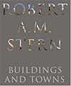 Robert A. M. Stern: Buildings and Towns