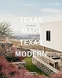 Texas Made/Texas Modern: The House and the Land