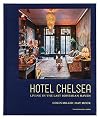 Hotel Chelsea: Living in the Last Bohemian Haven