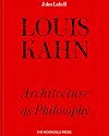 Louis Kahn: Architecture as Philosophy