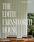 The Edith Farnsworth House: Architecture, Preservation, Culture