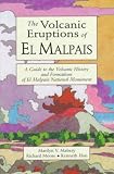 Volcanic Eruptions Of El Malpais The A Guide To The Volcanic History Formations Of El Malpais Natl Monument
