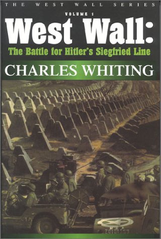 West Wall: The Battle for Hitler's Siegfried Line September 1944-March 1945 cover