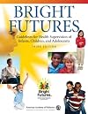 Bright Futures: Guidelines for Health Supervision of Infants, Children, and Adolescents