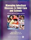 Managing Infectious Diseases in Child Care and Schools: A Quick Reference Guide