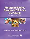 Managing Infectious Diseases In Child Care And Schools A Quick Reference Guide