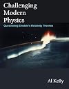 Challenging Modern Physics: Questioning Einstein's Relativity Theories
