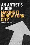 An Artist's Guide -- Making It in New York City