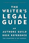 The Writer's Legal Guide: An Authors Guild Desk Reference