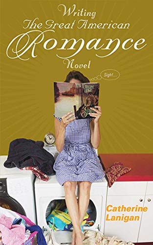 Writing the Great American Romance Novel book cover