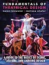 Fundamentals of Theatrical Design: A Guide to the Basics of Scenic, Costume, and Lighting Design