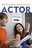 Starting Your Career As An Actor