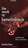 The Mask of Benevolence: Disabling the Deaf Community