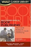 Vault Guide to Book Publishing