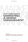 Vault Career Guide to Marketing and Brand Management