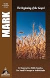 Mark: The Beginning of the Gospel (Faith Walk Bible Studies)