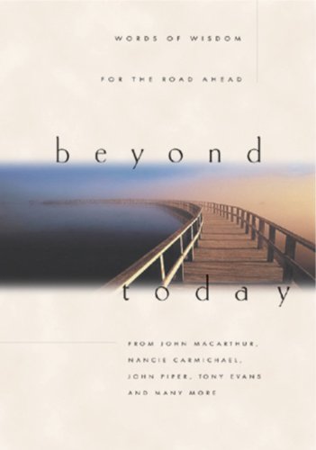 Beyond Today: Words of Wisdom for the Road Ahead book cover