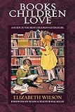 Books Children Love A Guide To The Best Childrens Literature Revised Edition