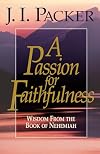 A Passion for Faithfulness: Wisdom from the Book of Nehemiah (A Living Insights Bible Study, Book 1)