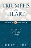 Triumphs of the Heart: The Promise of Joyful Living (Ford, Cheryl V. Women of the Word.)