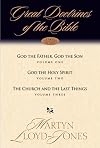 Great Doctrines of the Bible (Three Volumes in One): God the Father, God the Son; God the Holy Spirit; The Church and the Last Things