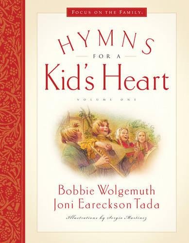 Hymns for a Kid's Heart, Vol. 1 (By: Joni Eareckson Tada,Bobbie Wolgemuth) cover