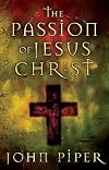 The Passion of Jesus Christ: Fifty Reasons Why He Came to Die