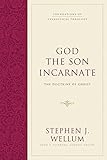 God The Son Incarnate The Doctrine Of Christ Foundations Of Evangelical Theology