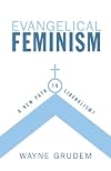 Evangelical Feminism: A New Path to Liberalism?