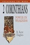 2 Corinthians: Power in Weakness (Preaching the Word)