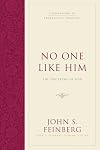 No One Like Him: The Doctrine of God (Foundations of Evangelical Theology)