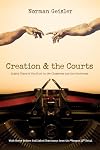 Creation and the Courts (With Never Before Published Testimony from the "Scopes II" Trial): Eighty Years of Conflict in the Classroom and the Courtroom