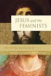 Jesus and the Feminists: Who Do They Say That He Is?
