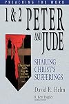 1 and 2 Peter and Jude: Sharing Christ's Sufferings (Preaching the Word Commentaries)