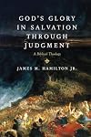 God's Glory in Salvation through Judgment: A Biblical Theology