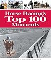 Horse Racing's Top 100 Moments