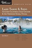 Explorers Guide Lake Tahoe Reno Includes California Gold Country The Northern Sierra Nevada A Great Destination Explorers Great Destinations
