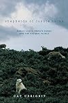 Shepherds of Coyote Rocks: Public Lands, Private Herds and the Natural World