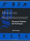 Medieval Swordsmanship: Illustrated Methods and Techniques