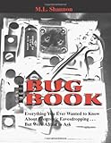 Bug Book Everything You Ever Wanted To Know About Electronic Eavesdropping But Were Afraid To Ask