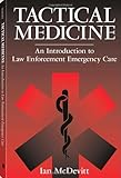 Tactical Medicine An Introduction To Law Enforcement Emergency Care