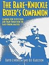 Bare-Knuckle Boxer's Companion: Learning How to Hit Hard and Train Tough from the Early Boxing Masters
