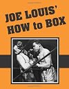 Joe Louis' How to Box