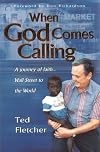 When God comes calling: A journey of faith-- Wall Street to the world