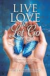 Live Love and Let Go