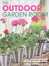 The Outdoor Garden Room: 25 Projects for Stylish Summer Living
