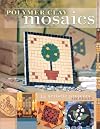 Polymer Clay Mosaics