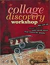 Collage Discovery Workshop: Make Your Own Collage Creations Using Vintage Photos, Found Objects and Ephemera