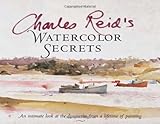 Charles Reid's Watercolor Secrets