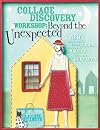 Collage Discovery Workshop: Beyond The Unexpected